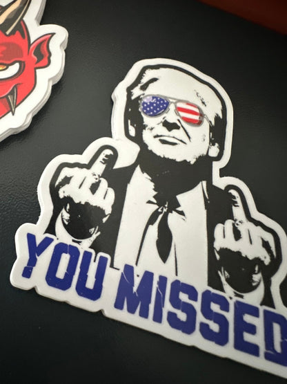 You Missed Sticker - TRUMP 2024