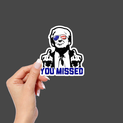 You Missed Sticker - TRUMP 2024