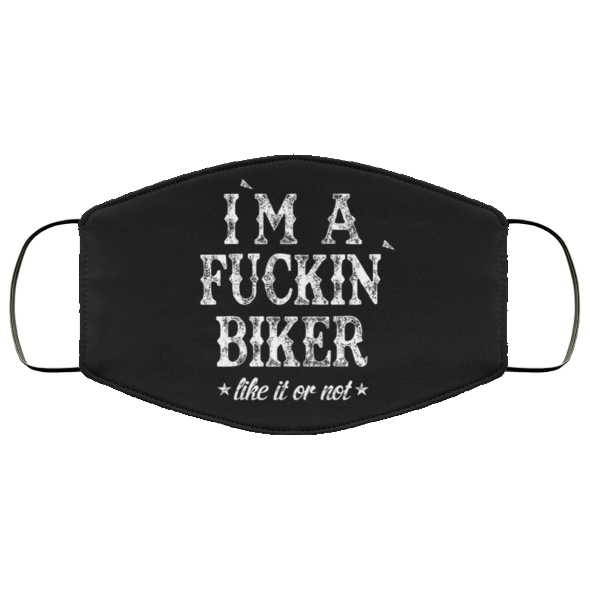 I`m A F*ckin Biker Face Cover