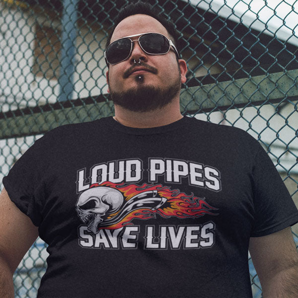 LOUD PIPES SAVE LIVES