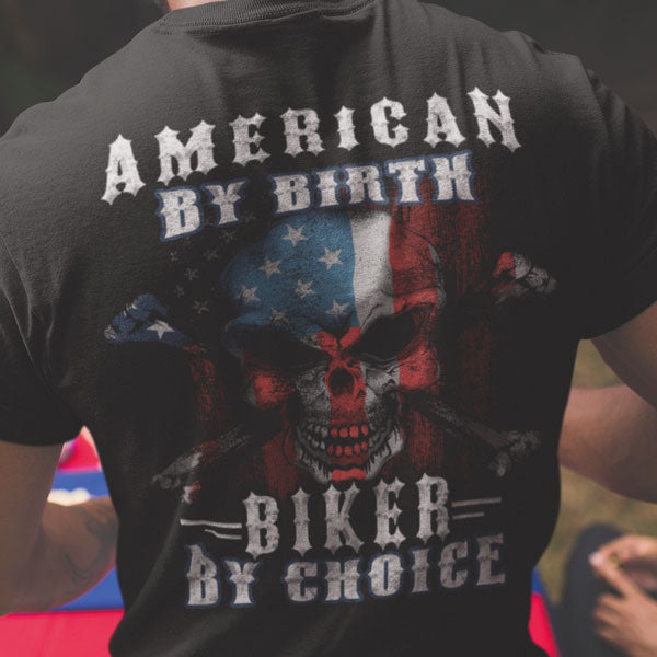 AMERICAN BY BIRTH - BIKER BY CHOICE